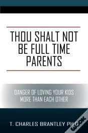 Capa do artigo Thou Shalt Not Be Full Time Parents
