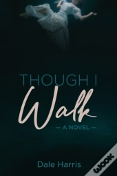 Though I Walk