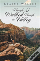 Though I Walked Through The Valley