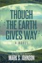 Though The Earth Gives Way - Preview