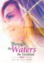 Though The Waters Be Troubled - Preview