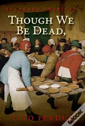 Though We Be Dead, Yet Our Day Will Come