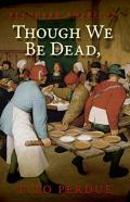 Though We Be Dead, Yet Our Day Will Come