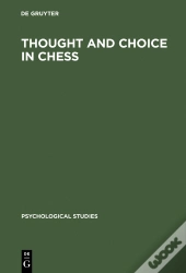 Thought And Choice In Chess