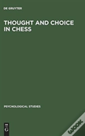 Thought And Choice In Chess