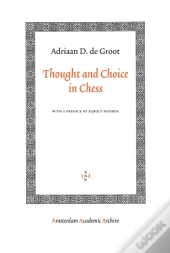 Thought And Choice In Chess