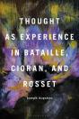 Thought As Experience In Bataille, Cioran, And Rosset - Preview