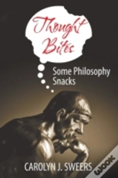 Thought Bites: Some Philosophy Snacks