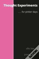 Thought Experiments ...For Pinker Days.
