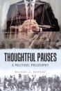 Thoughtful Pauses: A Political Philosophy - Preview
