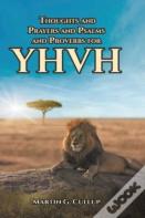 Thoughts And Prayers And Psalms And Proverbs For Yhvh