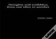 Thoughts And Scribbles; From One Idiot To Another