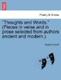 "Thoughts And Words." (Pieces In Verse And In Prose Selected From Authors Ancient And Modern.). - Preview
