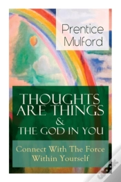 Capa do artigo Thoughts Are Things & The God In You - Connect With The Force Within Yourself
