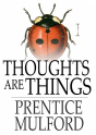 Thoughts Are Things - Preview