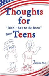 Thoughts For Didn'T Ask To Be Born New Teens