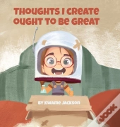 Thoughts I Create Ought To Be Great