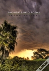 Thoughts Into Poems