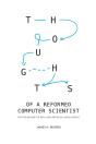 Thoughts Of A Reformed Computer Scientist - Preview