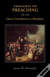 Thoughts On Preaching: Classic Contribut