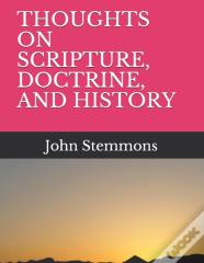 Thoughts On Scripture, Doctrine, And History