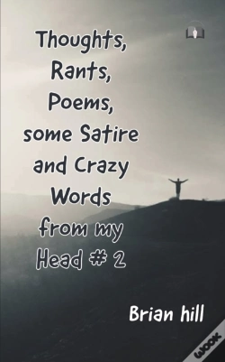 Capa do artigo Thoughts, Rants, Poems, Some Satire And Crazy Words From My Head #2