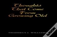 Thoughts That Come From Growing Old