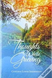 Thoughts While Grieving