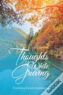 Thoughts While Grieving