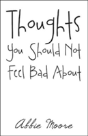 Thoughts You Should Not Feel Bad About - Preview