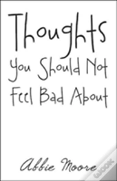 Thoughts You Should Not Feel Bad About