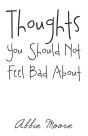 Thoughts You Should Not Feel Bad About - Preview
