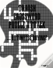Thrash Crossword Puzzle Attack ... But Whose Buying?