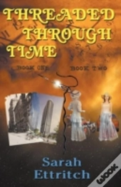 Threaded Through Time, Books One And Two