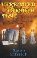 Threaded Through Time, Books One And Two