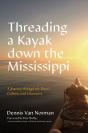 Threading A Kayak Down The Mississippi - Preview