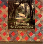 Threading The Generations - Preview