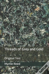 Threads Of Grey And Gold