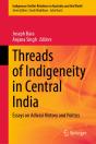 Threads Of Indigeneity In Central India - Preview