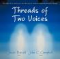 Threads Of Two Voices - Preview