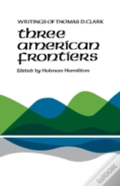 Capa do artigo Three American Frontiers: Writings Of Thomas D. Clark