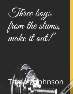 Capa do artigo Three Boys From The Slums, Make It Out!"