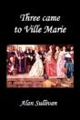 Three Came To Ville Marie - Preview