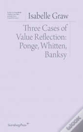Three Cases Of Value Reflection - Ponge, Whitten, Banksy