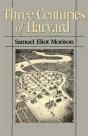 Three Centuries Of Harvard, 1636â€“1936 - Preview