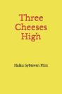 Three Cheeses High - Preview