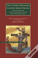 Three Christian Martyrdoms From Early Islamic Palestine