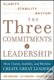 Capa do artigo Three Commitments Of Leadership:  How Clarity, Stability, And Rhythm Create Great Leaders
