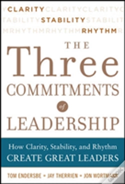 Capa do artigo Three Commitments Of Leadership:  How Clarity, Stability, And Rhythm Create Great Leaders