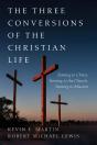 Three Conversions Of The Christian Life - Preview